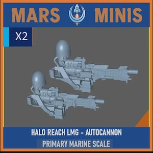 May include: Two gray Halo Reach LMG - Autocannon models. The models are labeled "Mars Minis" and "X2". The text "Primary Marine Scale" is also visible. The image has a blue, orange, and yellow border.