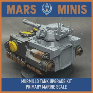 May include: A grey Murmillo tank upgrade kit for Primary Marine scale. The model has a detailed design with yellow and brown accents. The text "MARS MINIS" and "MURMILLO TANK UPGRADE KIT PRIMARY MARINE SCALE" are visible.