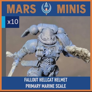 May include: A detailed, blue-grey miniature figure of a Fallout Hellcat helmeted marine. The figure is part of the Mars Minis collection and is labeled x10. The text "FALLOUT HELLCAT HELMET PRIMARY MARINE SCALE" is displayed.