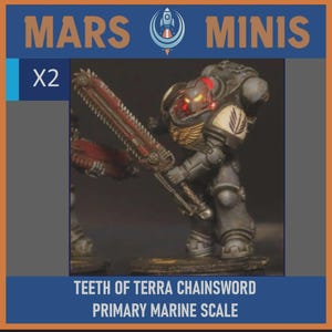May include: Miniature figure of a Space Marine in gray armor, wielding a red and silver chainsword. The figure has a red helmet and gold accents. The text "MARS MINIS" and "TEETH OF TERRA CHAINSWORD PRIMARY MARINE SCALE" are visible.