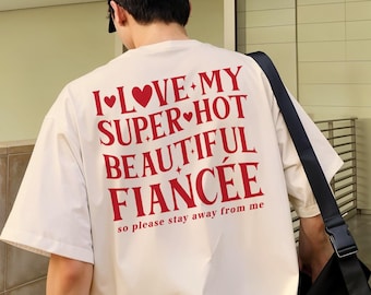 Camiseta "Amo a mi prometido, así que por favor aléjate de mí", Camiseta para futuro esposo, Amo a mi novia, Amo a mi novia, Regalo de compromiso