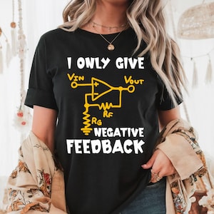 Camiseta divertida de ingeniero electrónico, camiseta "Solo doy retroalimentación negativa", camiseta geek, regalo STEM, camiseta de ingeniería eléctrica, humor unisex