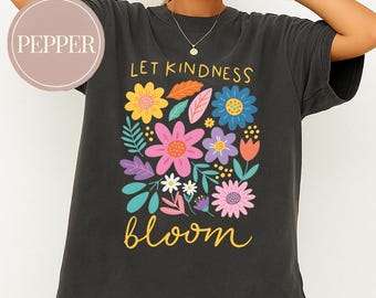 Camiseta "Deja que la bondad florezca", Camiseta floral "Florece la bondad", Camiseta con estampado floral botánico, Camiseta de inspiración para mujer, Camiseta floral "Bondad"