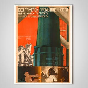 Può includere: Poster di propaganda industriale vintage con bordo bianco. Il poster presenta una grande struttura industriale verde scuro su uno sfondo rosso e arancione. Il testo in russo recita: "Senza industria pesante, non possiamo costruire alcuna industria."