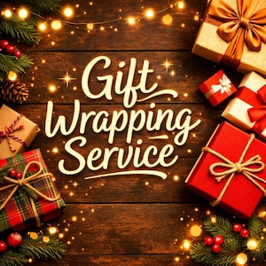 May include: A festive image with the words "Gift Wrapping Service" on a wooden background. Presents wrapped in red, gold, and plaid are adorned with ribbons and twine. Pine needles and string lights add to the holiday theme.