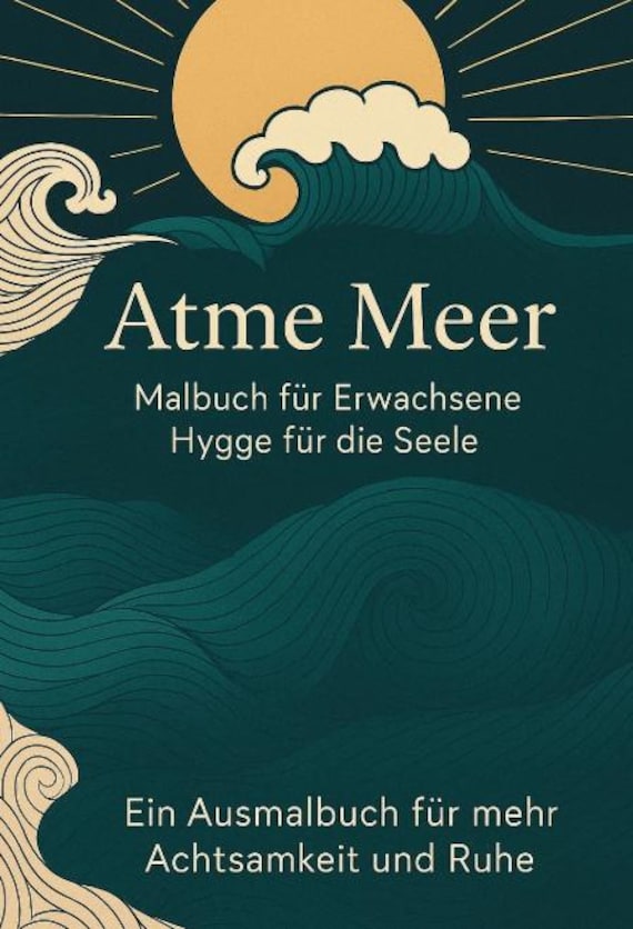 Atme Meer | Achtsamkeits-Malbuch für Erwachsene inspiriert von Hygge | 70+ Seiten für Ruhe, Balance und Entspannung | PDF Download