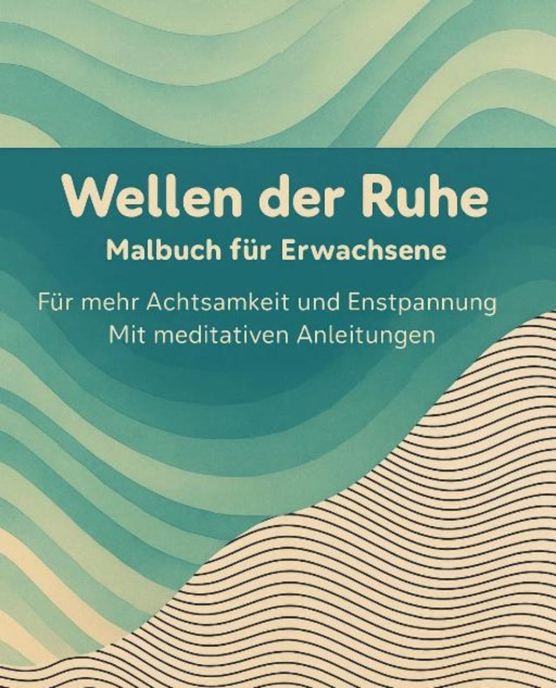 May include: A coloring book titled "Wellen der Ruhe" (Waves of Calm) for adults. The cover features a teal and cream wave design with text in white. The book promises mindfulness and relaxation with meditative instructions.