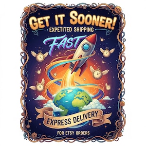 May include: A colorful illustration with the text "GET IT SOONER!" and "EXPRESS DELIVERY". A rocket ship blasts off from Earth, surrounded by winged clocks. The image promotes fast shipping for Etsy orders.