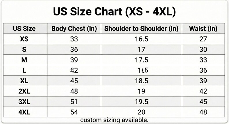May include: A US size chart (XS-4XL) with measurements in inches for body chest, shoulder to shoulder, and waist. Sizes range from XS with a 33-inch chest to 4XL with a 54-inch chest. Custom sizing is available.