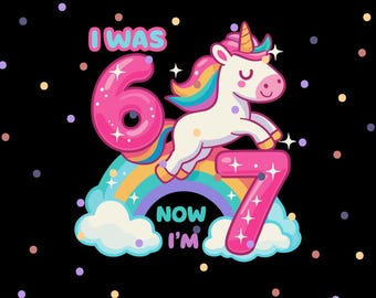 Unicorn 7th Birthday PNG Sublimation Design for Girls, I Was 6 Now I’m 7 Rainbow Clipart, 6 7 Meme Digital File