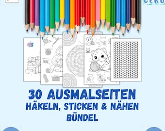 May include: A bundle of 30 coloring pages featuring crochet, knitting, and sewing designs. The pages are black and white, with images of yarn, cats, and patterns. A set of colored pencils is arranged at the top. Text reads "30 AUSMAL SEITEN HÄKELN, STICKEN & NÄHEN BÜNDEL".