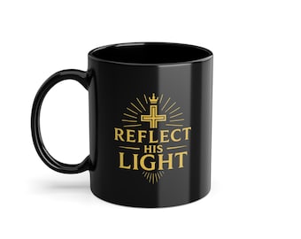 Coffee Mug, Reflect His Light and Love, Christian Mug, Inspirational Gift, Religious Drinkware, 11oz Cup