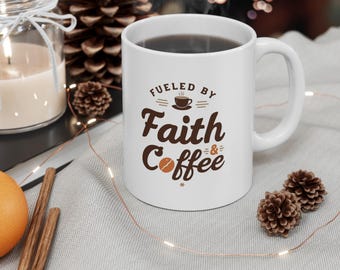 Fueled by Faith & Coffee Ceramic Mug | 11oz 15oz