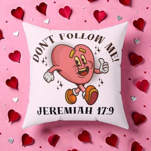 Don't Follow Me Heart Illustration Pillow | Jeremiah 17:9 Scripture Throw Pillow