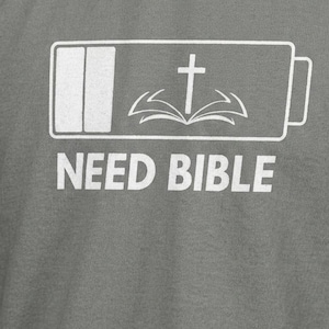 Need Bible Low Battery Christian T-Shirt | Funny Faith Shirt | Jesus Scripture Tee | Christian Gift Unisex