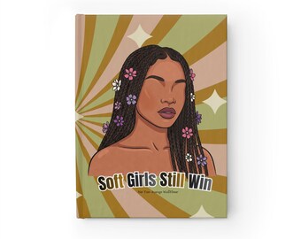 Soft Girls Still Win Journal | Retro Floral Illustration, Ruled Notebook