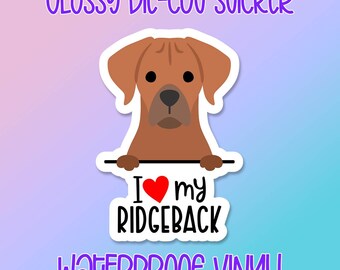 Dog Sticker • I Love My Ridgeback • Glossy waterproof decal for laptops, water bottles, windows and more