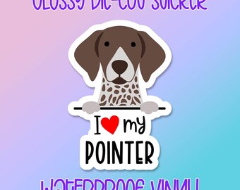 Dog Sticker • I Love My Pointer • Glossy waterproof decal for laptops, water bottles, windows and more