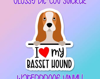 Dog Sticker • I Love My Basset Hound • Glossy waterproof decal for laptops, water bottles, windows and more