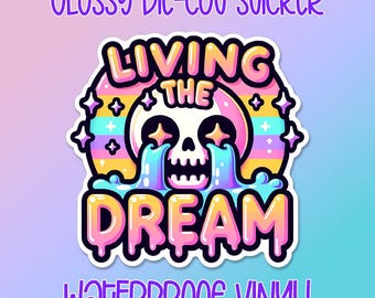Living The Dream die-cut •  Sarcastic water bottle sticker • Hydration reminder • Waterproof vinyl decal • Skeleton • Laptop sticker
