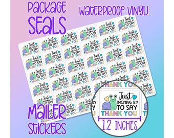 Just Inching By To Say Thank You  •  Small Business Package and Envelope Seals / Labels - Waterproof Matte Vinyl Stickers