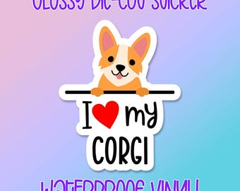 Dog Sticker • I Love My Corgi • Glossy waterproof decal for laptops, water bottles, windows and more