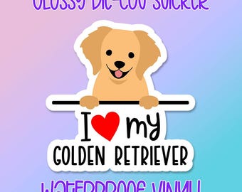 Dog Sticker • I Love My Golden Retriever • Glossy waterproof decal for laptops, water bottles, windows and more