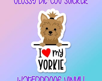 Dog Sticker • I Love My Yorkie • Glossy waterproof decal for laptops, water bottles, windows and more