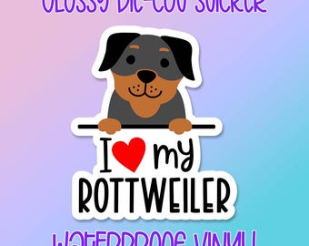 Dog Sticker • I Love My Rottweiler • Glossy waterproof decal for laptops, water bottles, windows and more