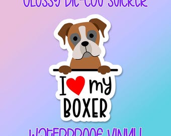 Dog Sticker • I Love My Boxer • Glossy waterproof decal for laptops, water bottles, windows and more
