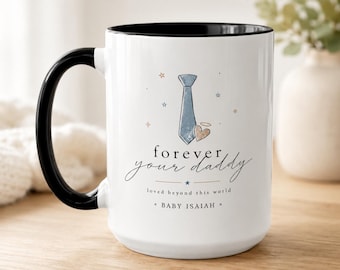 Baby Loss Mug for Dad, Forever Your Daddy Personalized Memorial Keepsake