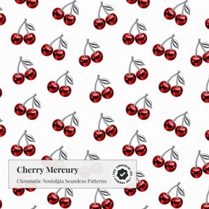 Op de afbeelding: Een naadloos patroon met glanzende rode kersen met metallic zilveren steeltjes op een witte achtergrond. Een rechthoekig label onderaan toont de tekst Cherry Mercury, Chromatic Nostalgia Seamless Patterns en een cirkelvormig icoon.