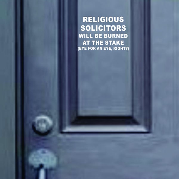 Religious Solicitors Will Be Burned at the Stake Front Door Decal Funny Window Sticker Greetings No Soliciting Welcome