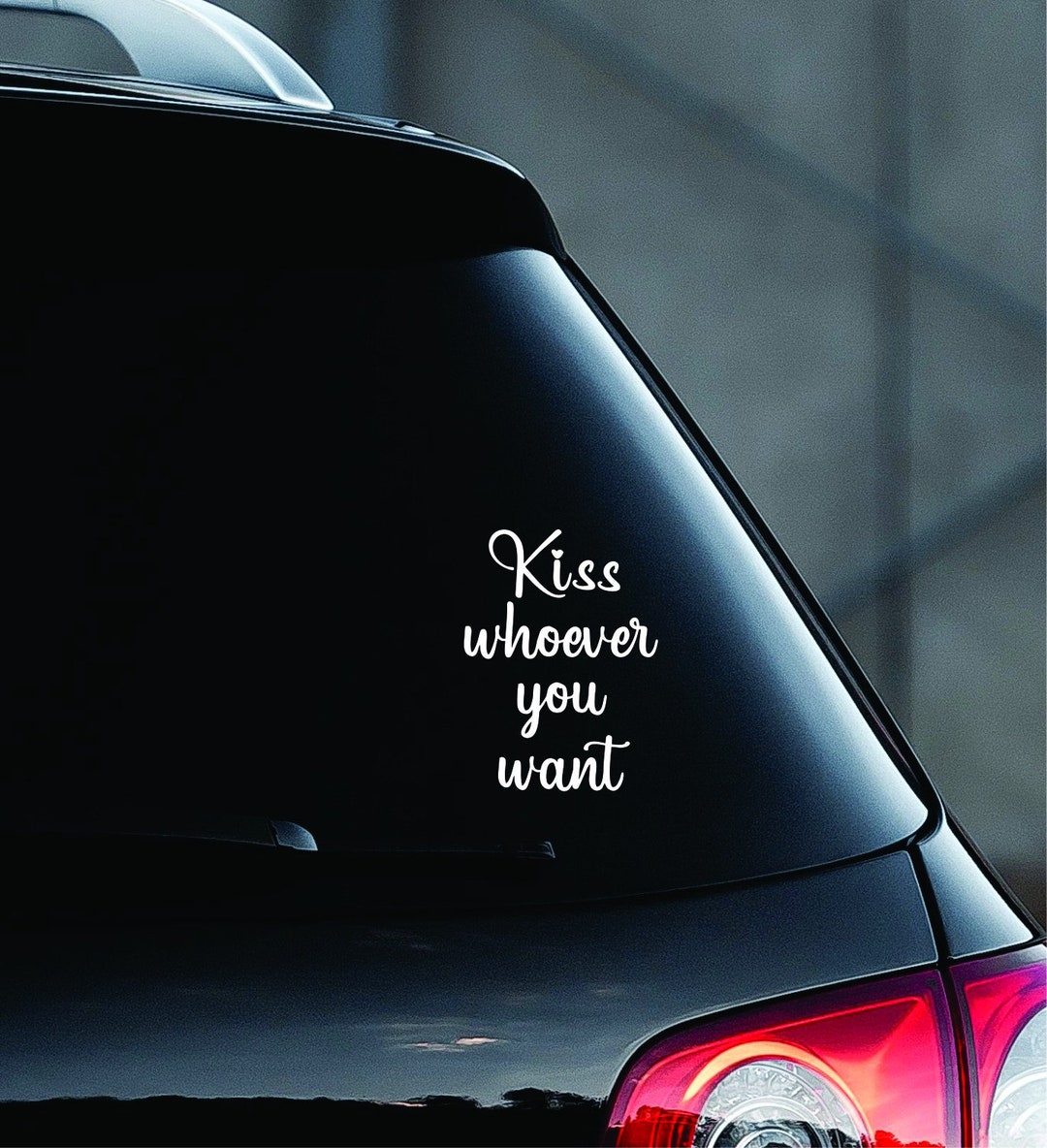 Kiss Whoever You Want Car Decal Window Bumper Sticker Laptop Guitar