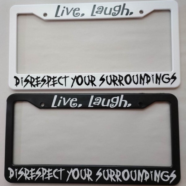 Disrespect Your Surroundings License Plate Frame Live Laugh Funny Metal Music Emo Deathcore Heavy Metal Fans Car Decoration