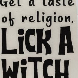 Get a taste of religion Lick a Witch Car Decal Sticker Permanent Vinyl Sticker Window Wiccan Pagan
