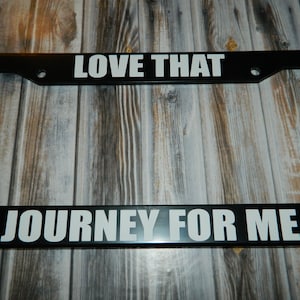 Love That Journey For Me Schitthead License Plate Frame Creek Best Wishes Warmest Regards LOVE THAT JOURNEY