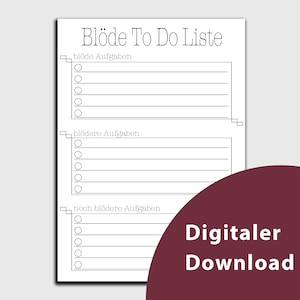 May include: A white digital to-do list template with black text and lines. The header reads Blöde To Do Liste, followed by three sections labeled blöde Aufgaben, blödere Aufgaben, and noch blödere Aufgaben, each with five circular checkboxes.