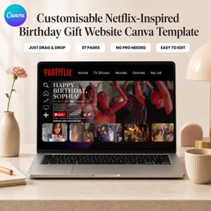 May include: A laptop screen displaying a customisable Netflix-inspired birthday gift website Canva template. The interface features the text PARTYFLIX, HAPPY BIRTHDAY, SOPHIA, and navigation menus. The template includes 07 pages and is easy to edit.
