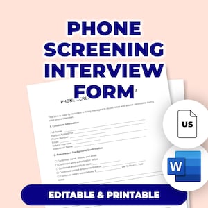 Peut inclure: Un formulaire d'entretien téléphonique blanc avec le texte "PHONE SCREENING INTERVIEW FORM" en bleu foncé. Le formulaire comprend des sections pour les informations sur le candidat et la confirmation du CV. Les mots "EDITABLE & PRINTABLE" sont en bas.