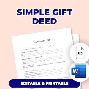 Pode incluir: Um documento branco Simple Gift Deed com o texto "SIMPLE GIFT DEED" em azul. O documento inclui campos para informações do doador e do destinatário e é rotulado como "EDITABLE & PRINTABLE". Ícones para US e Word também estão presentes.