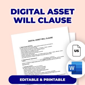 Könnte beinhalten: Ein weißes Dokument mit dem Titel "DIGITAL ASSET WILL CLAUSE" mit dem Text "EDITABLE & PRINTABLE" unten. Das Dokument enthält eine Definition digitaler Vermögenswerte und Details zur Ernennung des Testamentsvollstreckers. Symbole für US und Word sind im Bild.