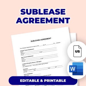 Könnte beinhalten: Ein weißes Untermietvertrag-Formular mit dem Titel "SUBLEASE AGREEMENT" in großen, dunkelblauen Buchstaben. Das Formular enthält Felder für Mieterinformationen und ist mit "EDITABLE & PRINTABLE" beschriftet. Symbole für US und Word sind ebenfalls vorhanden.