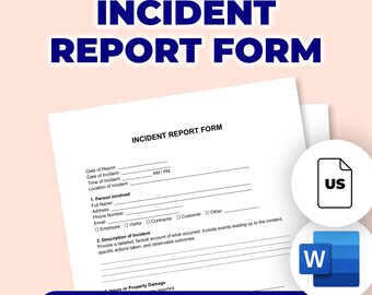 May include: A white incident report form with the title "INCIDENT REPORT FORM" in dark blue. The form includes sections for incident details and person involved. The words "EDITABLE & PRINTABLE" are at the bottom. Icons for US and Word are in the corner.