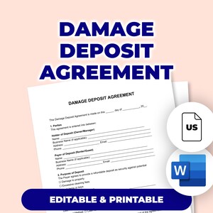 May include: A white Damage Deposit Agreement form with the title in large blue letters. The form includes fields for parties, deposit holder, and renter information. The text "Editable & Printable" is at the bottom, along with a US document icon and a Word document icon.