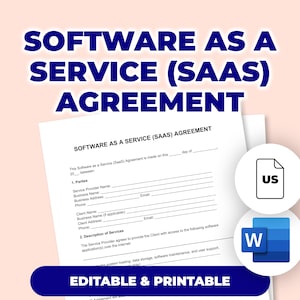 May include: A white Software as a Service (SaaS) Agreement document with the title in large blue text. The document includes sections for parties and services, with the words "Editable & Printable" at the bottom. Icons for US and Word are in the corner.