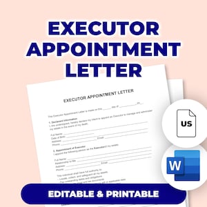May include: A printable Executor Appointment Letter with a US document icon and a Microsoft Word icon. The document includes sections for declarant information and executor appointment details. The text "EDITABLE & PRINTABLE" is also visible.