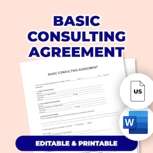以下が含まれることがあります： 大きな青い文字で「BASIC CONSULTING AGREEMENT」と書かれた白い「BASIC CONSULTING AGREEMENT」ドキュメント。クライアントとコンサルタントの情報のための入力可能なフィールドが含まれており、「EDITABLE & PRINTABLE」とラベル付けされています。USとMicrosoft Wordのアイコンも表示されています。