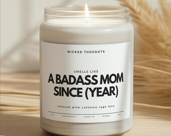 Funny mom candle, Personalized mom gift, Badass mom gift, Birthday gift for mom, Sarcastic candle, Custom year candle
