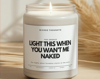 Sexy Kerze Geschenk, lustige Paare Kerze, Sie sollten diese anzünden, wenn Sie mich nackt, romantisches Geschenk, freches Geschenk für Partner wollen